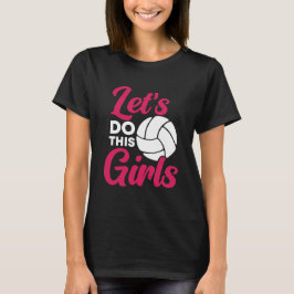 Laten we dit doen Meisjes – Volleybal T-shirt