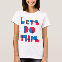 Laten we dit doen t-shirt