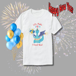 Laten we dit een geweldig jaar maken Draak T-shirt