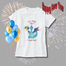 Laten we dit een geweldig jaar maken Feestdraak T-shirt