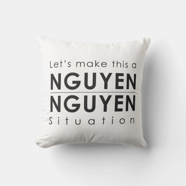 Laten we dit een Nguyen/Nguyen Situatiestuis maken Kussen (Voorkant)