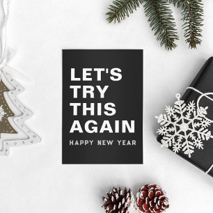 Laten we dit opnieuw proberen Gelukkig Nieuwjaar Z Feestdagenkaart