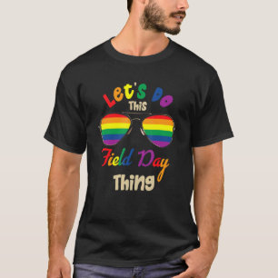 Laten we dit veld dag ding kleuren citeren Sunglas T-shirt