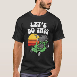 Laten we dit zaterdag doen. Retro Riding Lawn Mowe T-shirt