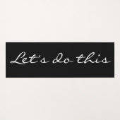 Laten we dit zwarte witte Inspirerend citaat doen Yogamat (Achterkant (horizontaal))