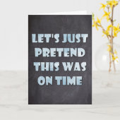 Laten we doen alsof dit op tijd was, late verjaard kaart (Gele Bloem)