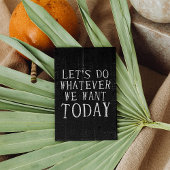 Laten we doen wat we willen Modern Trendy Art Post Poster