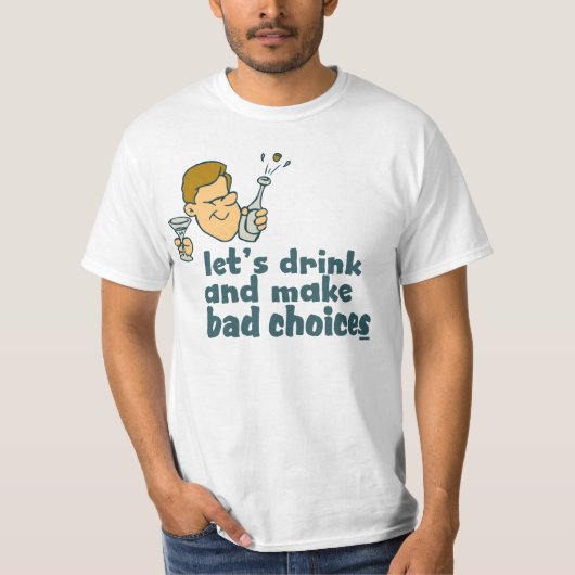 Laten we drinken en ...... grappig t-shirt (Voorkant)