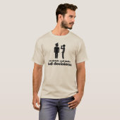Laten we drinken en slechte beslissingen nemen t-shirt (Voorkant volledig)