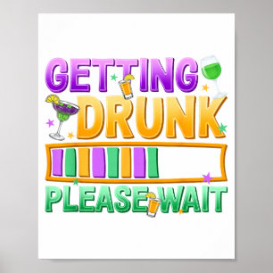 Laten we Dronken Worden Even Geduld Aub Grappige M Poster