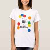 Laten we een bal kleurrijke bal verjaardagsfeestje t-shirt (Voorkant)