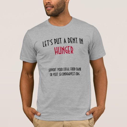 LATEN WE EEN DENT IN HONGER BRENGEN T-SHIRT (Voorkant)