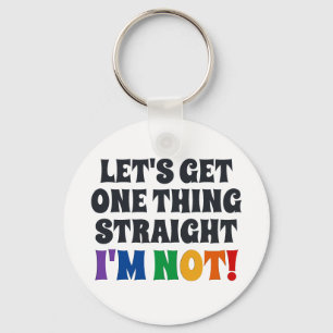 Laten we één ding halen, ik ben niet. sleutelhanger