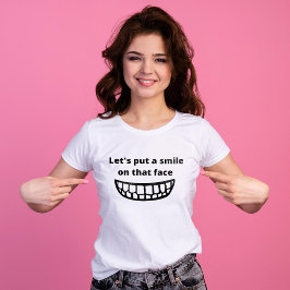 Laten we een glimlach maken op dat gezicht Funny S T-shirt