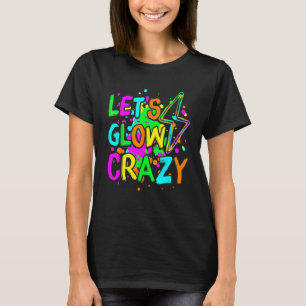 Laten we een gloeiende gloed-partij van 80's terug t-shirt