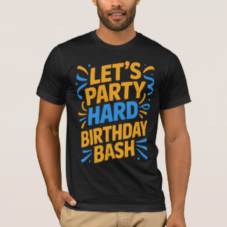 Laten we een hard verjaardagsfeest T-shirt