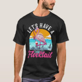 Laten we een hekstaart hebben - Flamingo Drink wij T-shirt (Voorkant)