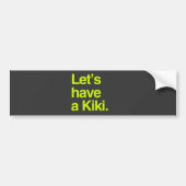 Laten we een kiki hebben (neon) bumpersticker (Voorkant)