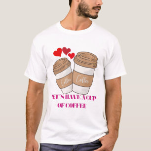 Laten we een kopje koffie drinken – Gezellige sfee T-shirt