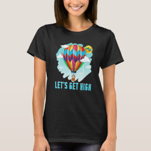 Laten we een luchtballon met hoge Vliegtuig voor h T-shirt