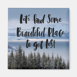 Laten we een mooie plek vinden magneet