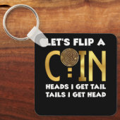 Laten we een muntkop omdraaien Ik krijg staartstaa Sleutelhanger (Voorkant)