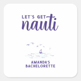 Laten we een ondeugende nautische boot vrijgezelle vierkante sticker