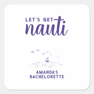 Laten we een ondeugende nautische boot vrijgezelle vierkante sticker