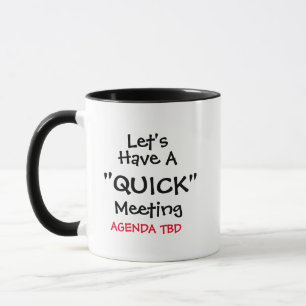 Laten we een 'Quick' Meeting Meme Funny Coffee heb Mok