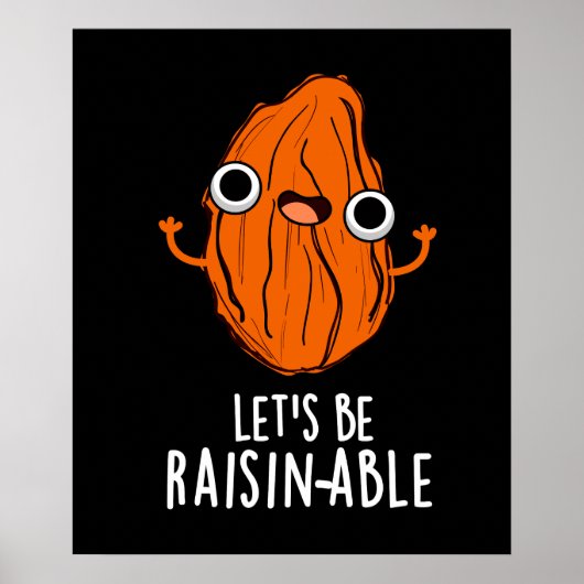 Laten we een raisine-geschikte grappige Raisin Pun Poster (Voorkant)