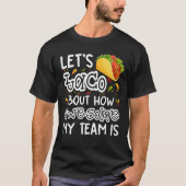 Laten we eens kijken hoe Geweldige mijn team is me T-shirt (Voorkant)