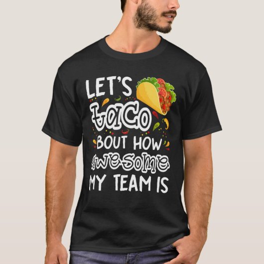 Laten we eens kijken hoe Geweldige mijn team is me T-shirt (Voorkant)
