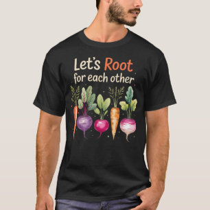 Laten we elkaar steunen Leuk tuin groente grappig T-shirt