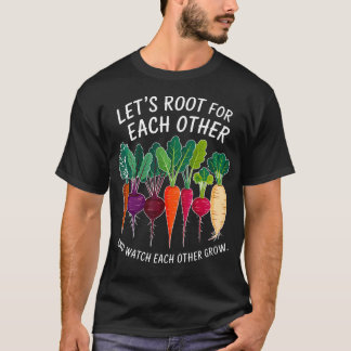 Laten we elkaar steunen Schattige Tuin Groente Gar T-shirt