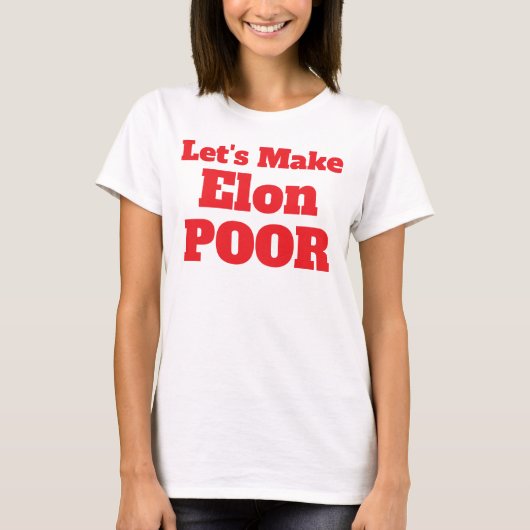 Laten we Elon arm maken, Amerika herstellen T-shirt (Voorkant)