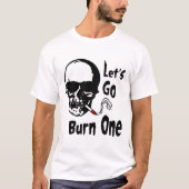 laten we er eentje verbranden t-shirt (Voorkant)