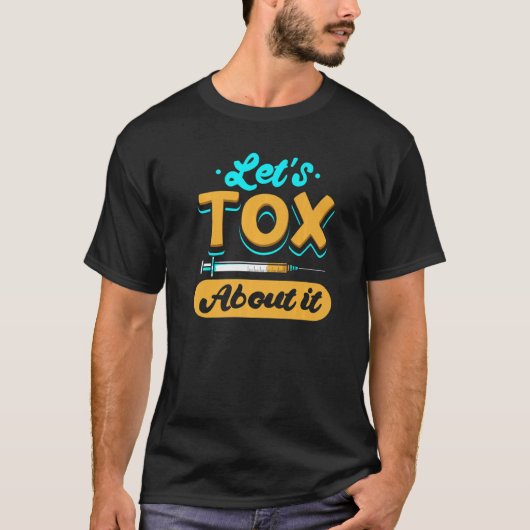 Laten we er tox over maken Cosmetische esthetische T-shirt (Voorkant)