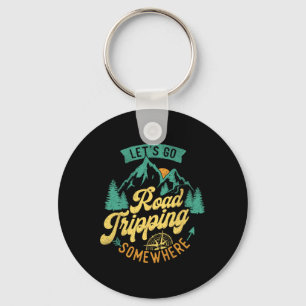 Laten we ergens een roadtrip maken Roadtrip Campin Sleutelhanger