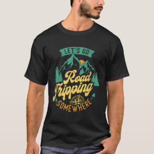 Laten we ergens een roadtrip maken Roadtrip kamper T-shirt