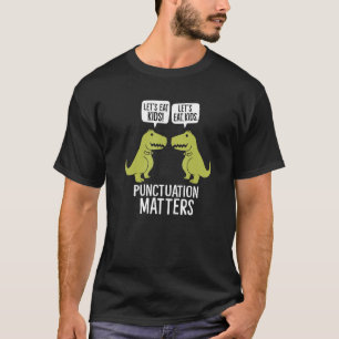 Laten we eten Kinder interpunctie redt levens eers T-shirt