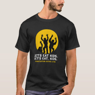 Laten we eten Kinder interpunctie redt levens grap T-shirt