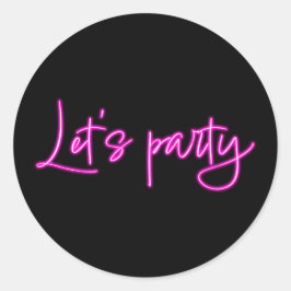 Laten we feesten met hete roze neon script minimal ronde sticker