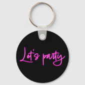 Laten we feesten met hete roze neon script minimal sleutelhanger (Voorkant)