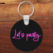 Laten we feesten met hete roze neon script minimal sleutelhanger (Voorkant)