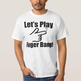 Laten we Finger Bang spelen! T-shirt
