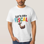 Laten we Fiscaal krijgen: Finance Fun T-shirt (Voorkant)