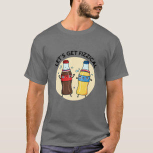 Laten we Fizzical Drink Apparel halen T-shirt
