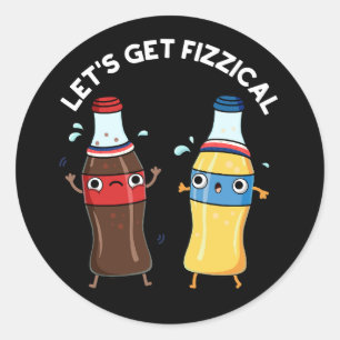 Laten we Fizzical Funny Soda Pop Pun Dark BG halen Ronde Sticker