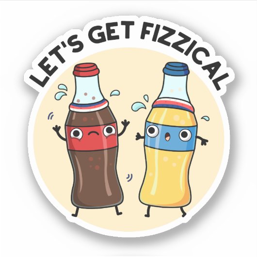 Laten we Fizzical Funny Soda Pop Pun halen Sticker (Voorkant)