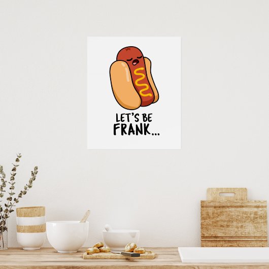 Laten we Frank Funny Frankfurter Pun zijn Poster (Keuken)